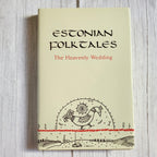 Estonian Folktales: The Heavenly Wedding – Vintage Folk Tale Book, Varrak 2005